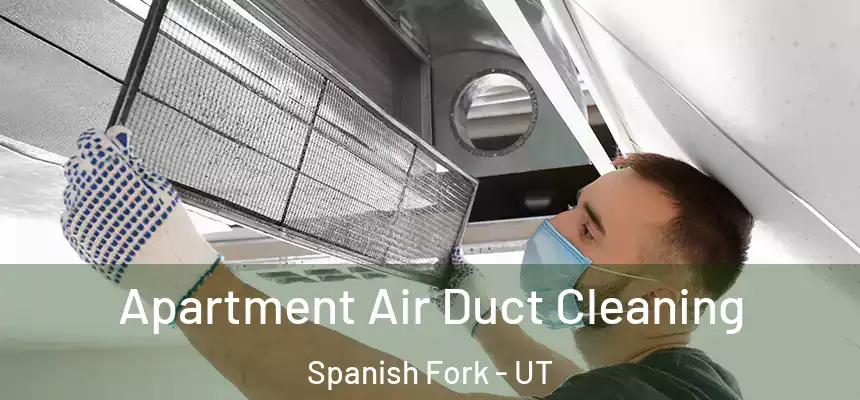  Apartment Air Duct Cleaning Spanish Fork - UT